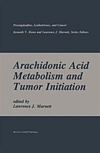 Arachidonic Acid Metabolism and Tumor Initiation (Hardcover)