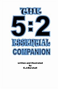 The 5: 2 Essential Companion: This Book Is to Help You to Achieve Your Weight Loss Goals. It Is a Companion to Your Favourite (Paperback)