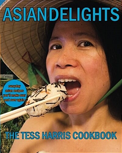 Asian Delights: The Tess Harris Cookbook (Paperback)