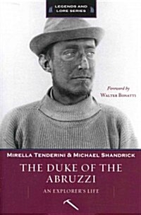 The Duke of the Abruzzi: An Explorers Life (Paperback)