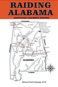 Raiding Alabama: Annotated Teachers Edition (Paperback)