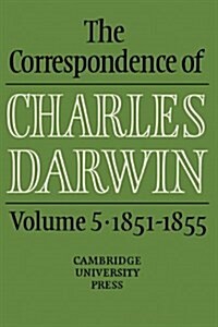 The Correspondence of Charles Darwin: Volume 5, 1851–1855 (Hardcover)