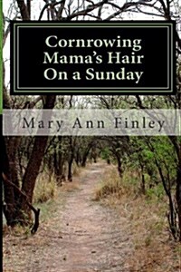 Cornrowing Mamas Hair on a Sunday (Paperback)