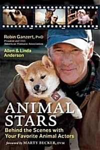 Animal Stars: Behind the Scenes with Your Favorite Animal Actors (Hardcover)