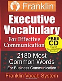 Franklin Executive Vocabulary for Effective Communication: 2180 Most Common Words for Business Communication (Paperback)