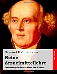 Reine Arzneimittellehre: Gesamtausgabe letzter Hand der 6 B?de (Paperback)