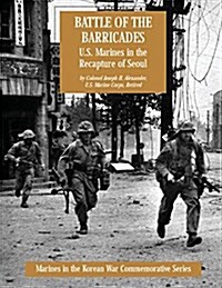 Battle of the Barricades: U.S. Marines in the Recapture of Seoul (Paperback)