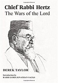 Chief Rabbi Hertz : The Wars of the Lord (Hardcover)