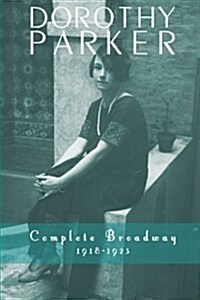 Dorothy Parker: Complete Broadway, 1918-1923 (Paperback)