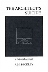 The Architects Suicide: A Fictional Account (Paperback)