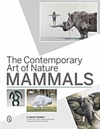 The Contemporary Art of Nature: Mammals (Hardcover)