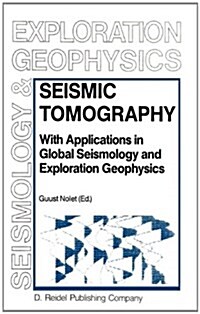 Seismic Tomography: With Applications in Global Seismology and Exploration Geophysics (Hardcover, 1987)