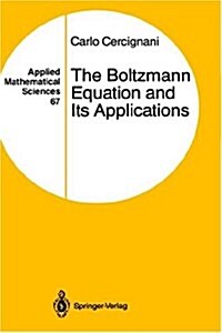 The Boltzmann Equation and Its Applications (Hardcover)