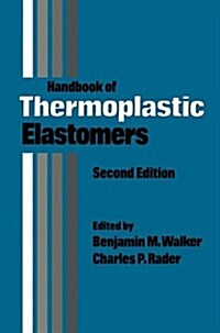 Handbook of Thermoplastic Elastomers (Hardcover, 2, 1988)