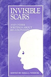 Invisible Scars and Other Writings About Relationships (Hardcover)