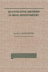 Quantitative Methods in Bone Densitometry (Hardcover)