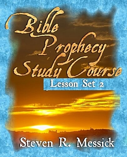 Bible Prophecy Study Course - Lesson Set 2 (Paperback)