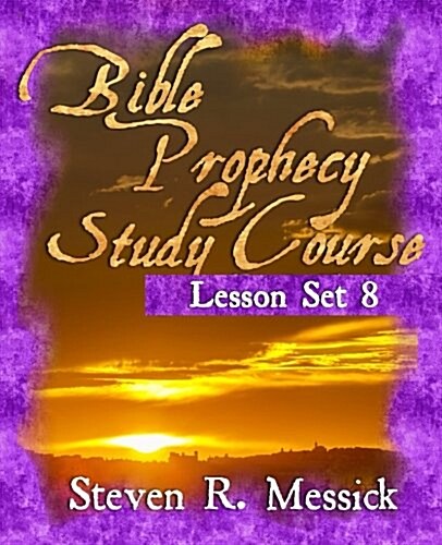 Bible Prophecy Study Course - Lesson Set 8 (Paperback)
