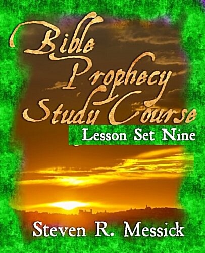 Bible Prophecy Study Course - Lesson Set 9 (Paperback)