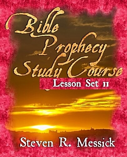 Bible Prophecy Study Course - Lesson Set 11 (Paperback)