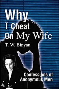 Why I Cheat on My Wife (Paperback)