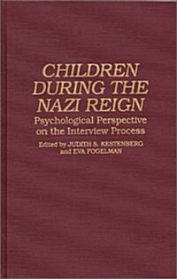 Children During the Nazi Reign: Psychological Perspective on the Interview Process (Hardcover)