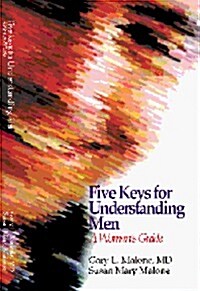 Five Keys for Understanding Men: A Womans Guide (Paperback)