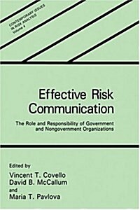 Effective Risk Communication: The Role and Responsibility of Government and Nongovernment Organizations (Hardcover, 1989)