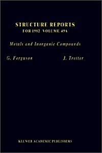 Structure Reports for 1982, Volume 49a: Metals and Inorganic Compounds (Hardcover, 1989)