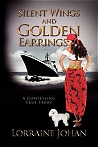 Silent Wings and Golden Earrings (Paperback)
