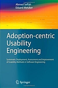 Adoption-centric Usability Engineering : Systematic Deployment, Assessment and Improvement of Usability Methods in Software Engineering (Paperback, Softcover reprint of hardcover 1st ed. 2009)