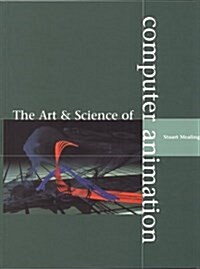 The Art and Science of Computer Animation (Paperback, New ed)