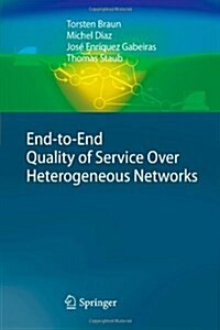 End-To-End Quality of Service Over Heterogeneous Networks (Paperback)