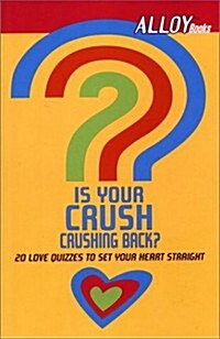 Is Your Crush Crushing Back? (Paperback)