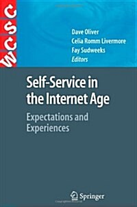 Self-Service in the Internet Age : Expectations and Experiences (Paperback, Softcover reprint of hardcover 1st ed. 2009)