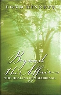 Beyond the Affair: The Healing of a Marriage (Paperback)