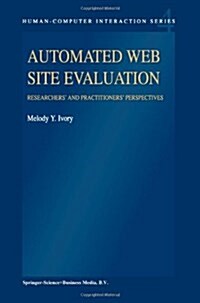 Automated Web Site Evaluation: Researchers and Practioners Perspectives (Paperback, 2003)