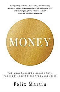 Money: The Unauthorized Biography--From Coinage to Cryptocurrencies (Paperback)