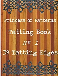 Tatting Book: 39 Tatted Edge Patterns (Paperback)