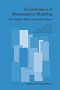 A Celebration of Mathematical Modeling: The Joseph B. Keller Anniversary Volume (Paperback)
