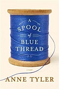 A Spool of Blue Thread (Hardcover, Deckle Edge)