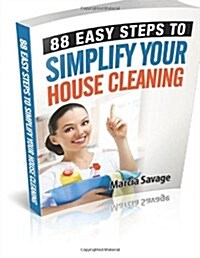 88 Easy Steps to Simplify Your House Cleaning (Paperback)