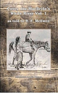 Casey Joe MacBrides White River (Paperback)