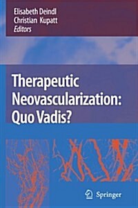 Therapeutic Neovascularization - Quo Vadis? (Paperback)