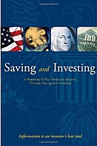 Saving and Investing- A Roadmap to Your Financial Security Through Saving and Investing (Paperback)