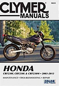 Honda CRF230F (2003-2013), CRF230L & CRF230M (2008-2009) Motorcycle Service Repair Manual : 41334 (Paperback)