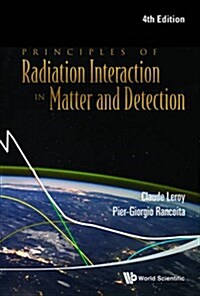 Principles of Radiation Interaction in Matter and Detection (4th Edition) (Hardcover)