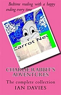 Charlie Rabbits Adventures - The Complete Collection (Paperback)
