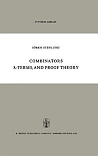 Combinators, λ-Terms and Proof Theory (Hardcover, 1972)