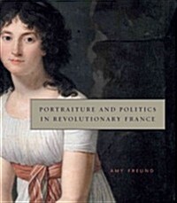 Portraiture and Politics in Revolutionary France (Hardcover)